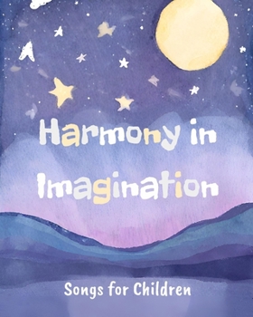 Harmony in Imagination: Awesome Song Collection for Kids Age 2-10