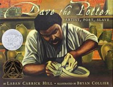 Hardcover Dave the Potter (Caldecott Honor Book): Artist, Poet, Slave Book