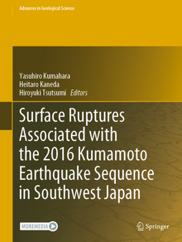 Hardcover Surface Ruptures Associated with the 2016 Kumamoto Earthquake Sequence in Southwest Japan Book