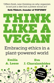 Paperback Think Like a Vegan: Embracing Ethics in a Plant-Powered World Book