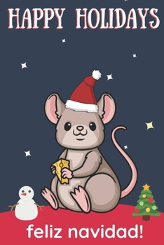 Happy Holidays Feliz Navidad: Cute Kawaii Chibi House Mouse with Cheese With a Red White Santa Hat with Night Sky with Stars Notebook Cover. Great Journal Gift or Stocking Stuffer for Christmas