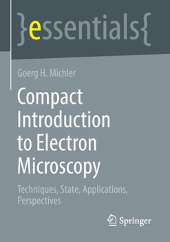 Paperback Compact Introduction to Electron Microscopy: Techniques, State, Applications, Perspectives Book
