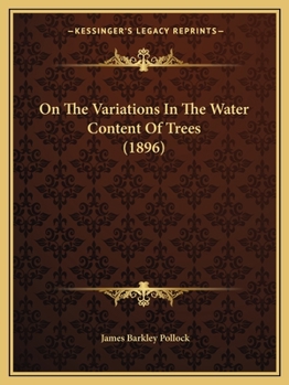 Paperback On The Variations In The Water Content Of Trees (1896) Book