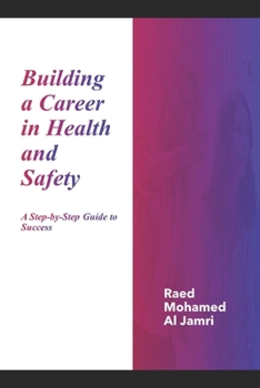 Paperback Building a Career in Health and Safety: A Step-by-Step Guide to Success Book