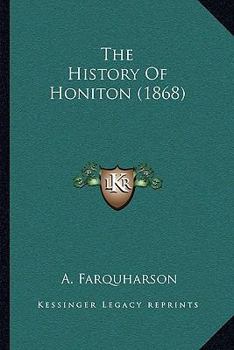 Paperback The History Of Honiton (1868) Book