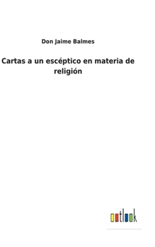 Hardcover Cartas a un escéptico en materia de religión [Spanish] Book