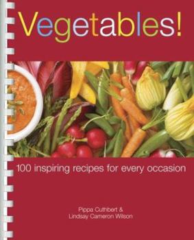 Paperback Vegetables!: 100 Inspiring Recipes for Every Occasion Book