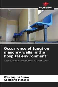 Occurrence of fungi on masonry walls in the hospital environment: Case Study, Hospital de Clínicas, Curitiba, Brazil