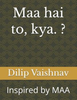 Paperback Maa hai to, kya. ?: Inspired by MAA Book