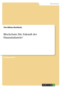 Paperback Blockchain: Die Zukunft der Finanzindustrie? [German] Book