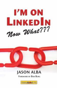 Paperback I'm on Linkedin -- Now What: A Guide to Getting the Most Out of Linkedin Book