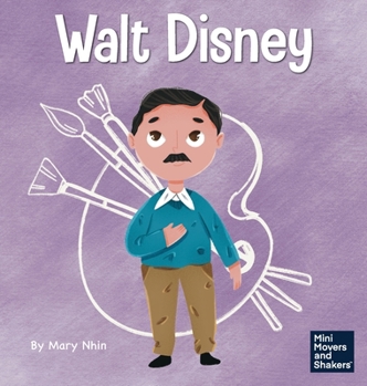 Hardcover Walt Disney: A Kid's Book About Making Your Dreams Come True Book