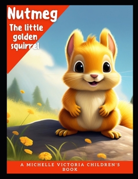 Paperback Nutmeg: The little golden squirrel Book