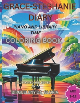 Paperback Grace-Stephanie Diary: Piano and Library Time Coloring Book
