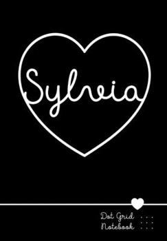 Paperback Sylvia Dot Grid Notebook: Punktraster Notizbuch Herz mit Namen 100 Seiten Personalized Black Heart Name Journal Book