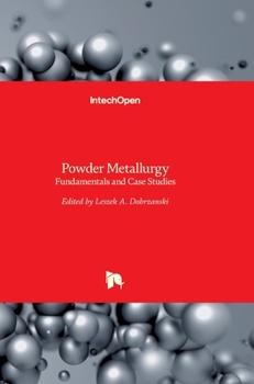 Hardcover Powder Metallurgy: Fundamentals and Case Studies Book