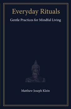 Everyday Rituals: Gentle Practices for Mindful Living