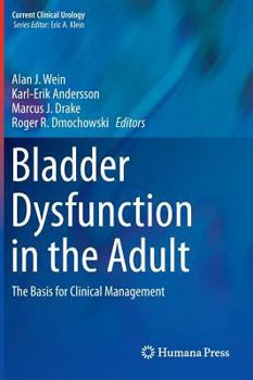 Hardcover Bladder Dysfunction in the Adult: The Basis for Clinical Management Book