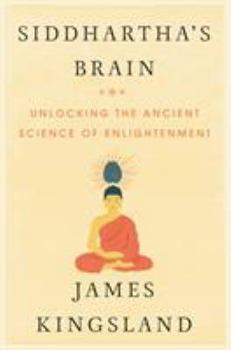 Hardcover Siddhartha's Brain: Unlocking the Ancient Science of Enlightenment Book