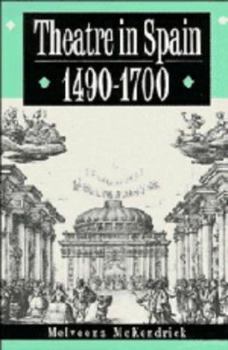 Hardcover Theatre in Spain, 1490-1700 Book