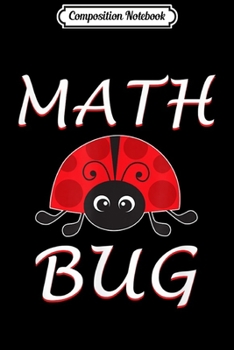 Composition Notebook: Math Bug Funny Math Ladybug  Journal/Notebook Blank Lined Ruled 6x9 100 Pages