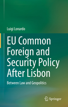 Hardcover EU Common Foreign and Security Policy After Lisbon: Between Law and Geopolitics Book