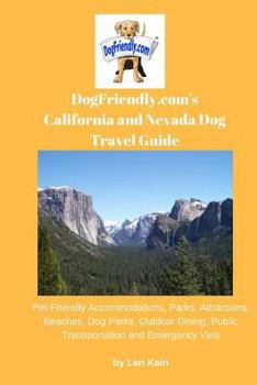 Paperback Dogfriendly.Com's California and Nevada Dog Travel Guide: Pet-Friendly Accommodations, Parks, Attractions, Beaches, Dog Parks, Outdoor Dining, Public Book