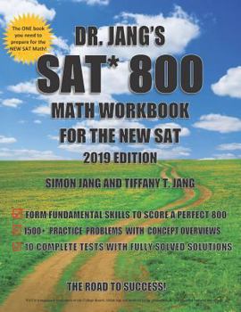 Paperback Dr. Jang's SAT 800 Math Workbook For The New SAT 2019 Edition Book