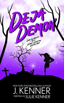 Deja Demon - Book #4 of the Demon-Hunting Soccer Mom