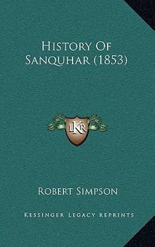 Paperback History Of Sanquhar (1853) Book