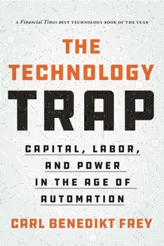 Paperback The Technology Trap: Capital, Labor, and Power in the Age of Automation Book