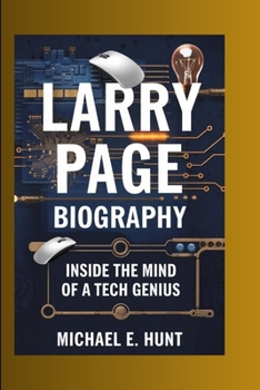 Paperback Larry page biography: Inside the mind of a tech genius Book