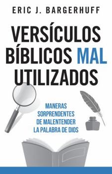 Paperback Versículos Bíblicos Mal Utilizados: Maneras Sorprendentes de Malentender La Palabra de Dios [Spanish] Book