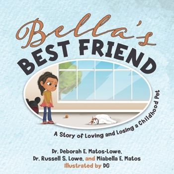 Paperback Bella's BEST FRIEND: A Story of Loving and Losing a Childhood Pet Book