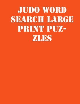 Paperback Judo Word Search Large print puzzles: large print puzzle book.8,5x11, matte cover, soprt Activity Puzzle Book with solution [Large Print] Book