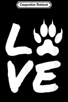 Composition Notebook: I Love Wolves Design Wildlife Wolf Paw Silhouette Journal/Notebook Blank Lined Ruled 6x9 100 Pages