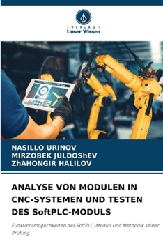 ANALYSE VON MODULEN IN CNC-SYSTEMEN UND TESTEN DES SoftPLC-MODULS (German Edition)