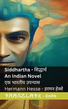 Paperback Siddhartha - An Indian Novel / &#2360;&#2367;&#2342;&#2381;&#2343;&#2366;&#2352;&#2381;&#2341; - &#2319;&#2325; &#2349;&#2366;&#2352;&#2340;&#2368;&#2 [Hindi] Book