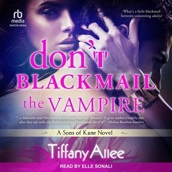 Don't Blackmail the Vampire - Book #2 of the Sons of Kane