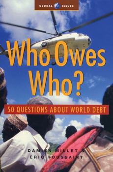 Paperback Who Owes Who?: 50 Questions about World Debt Book