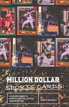 Paperback Million Dollar Sports Cards: A Golden Guide to Sports Card Collecting and Investing Book