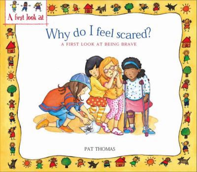 Paperback Being Brave: Why Do I Feel Scared? Book