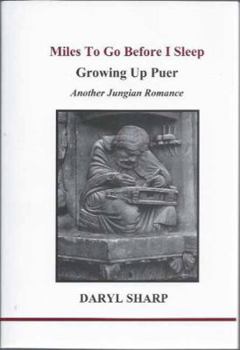 Paperback Miles to Go Before I Sleep: Growing Up Puer: Another Jungian Romance Book
