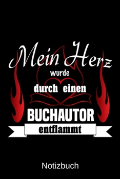 Mein Herz wurde durch einen Buchautor entflammt: A5 Notizbuch | Liniert 120 Seiten | Geschenk/Geschenkidee zum Geburtstag | Weihnachten | Ostern | Vatertag | Muttertag | Namenstag (German Edition)