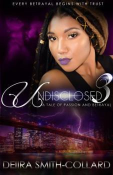 Paperback Undisclosed 3: A Tale of Passion and Betrayal Book