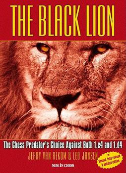 Paperback The Black Lion: The Chess Predator's Choice Against Both 1.E4 and 1.D4 Book