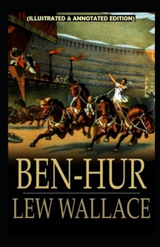 Paperback Ben-Hur -A Tale of the Christ (Illustrated & Annotated Edition) Book