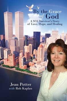 Paperback By the Grace of God: "A 9/11 Survivor's Story of Love, Hope, and Healing" Book