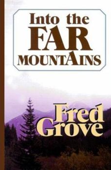 Into the Far Mountains: A Western Story - Book #2 of the Jesse Wilder