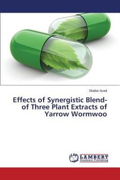 Paperback Effects of Synergistic Blend-of Three Plant Extracts of Yarrow Wormwoo Book